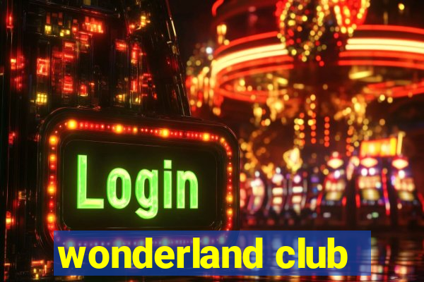 wonderland club